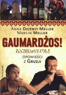 Gaumardżos! Opowieści z Gruzji, Anna Dziewit-Meller, Marcin Meller