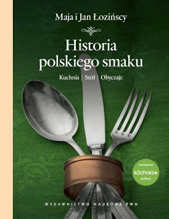 Historia polskiego smaku. Kuchnia, stół, obyczaje, Maja i Jan Łozińscy