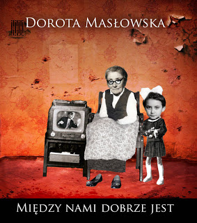 Między nami dobrze jest, Dorota Masłowska