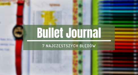 błędy bullet journaling