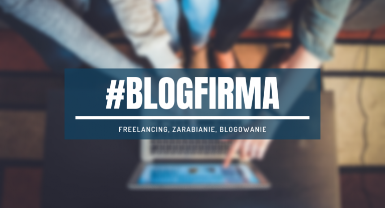 BlogFirma – grupa dla tych, którzy myślą o blogowaniu na poważnie