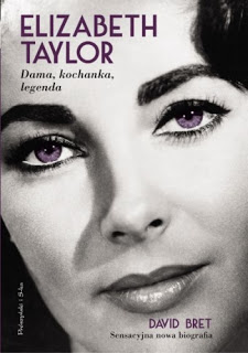 Elizabeth Taylor. Dama, kochanka, legenda, David Bret