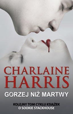 Gorzej niż martwy, Charlaine Harris