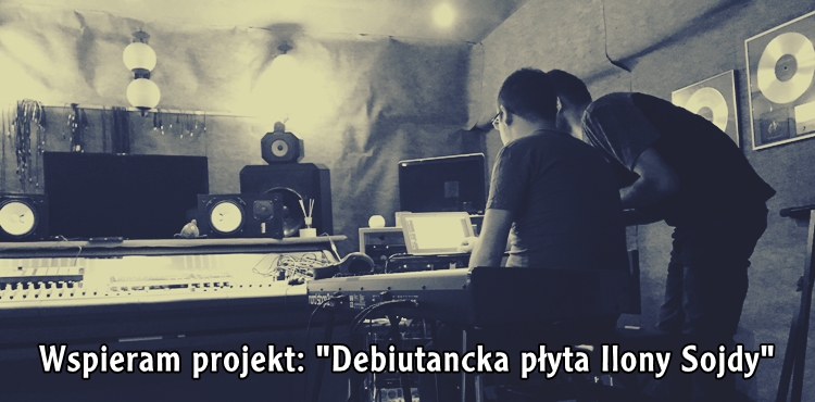 Wspieram projekt: "Debiutancka płyta Ilony Sojdy"