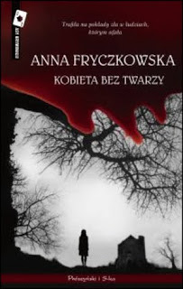 Kobieta bez twarzy, Anna Fryczkowska