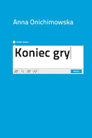 Koniec gry, Anna Onichimowska