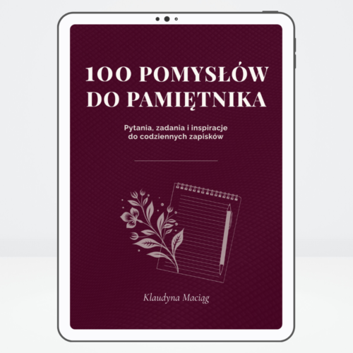 100 pomysłów do pamiętnika. Pytania, zadania i inspiracje do codziennych zapisków