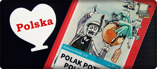[KSIĄŻKA] Historia Polski 2.0: Polak potrafi, Polka też… czyli o tym, ile świat nam zawdzięcza, Jan Wróbel, Ewa Wróbel