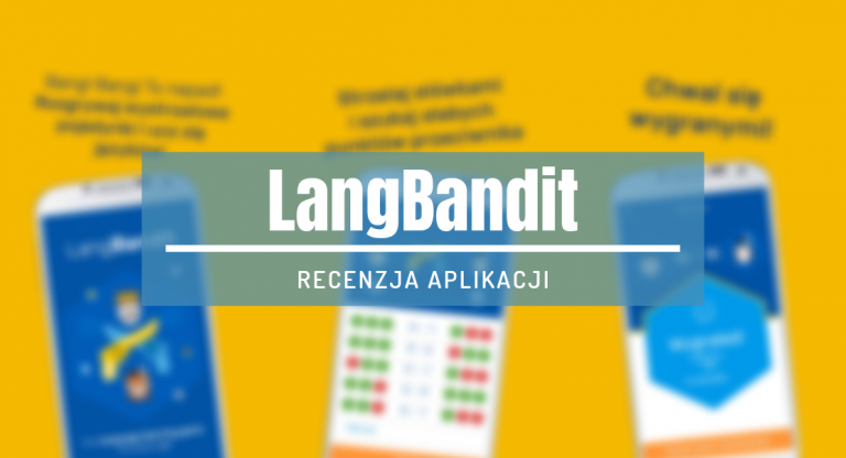 Językowe potyczki zacząć czas! – recenzja aplikacji LangBandit